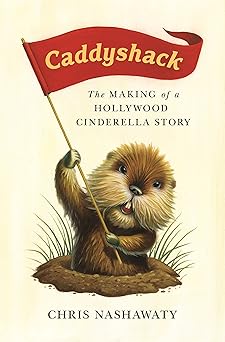 Caddyshack: The Making of a Hollywood Cinderella Story Hardcover