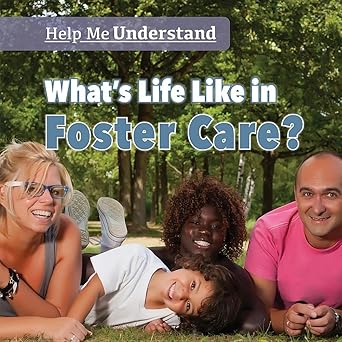 What's Life Like in Foster Care? (Help Me Understand) Library Binding