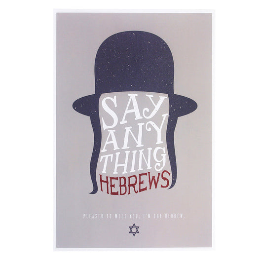 Illustration of a black hat with long sidelocks on gray, featuring Say Anything stylized text inside the hat. This 18x24 art print includes a Star of David and greeting, ideal as Hebrews lithograph or religious wall decor. Brand: Say Anything.