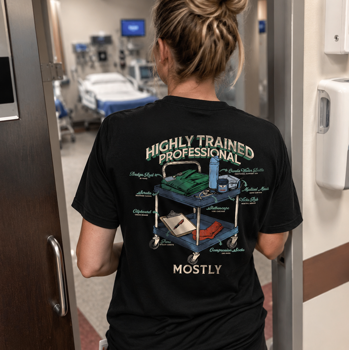 Highly Trained (NURSE) - Tee