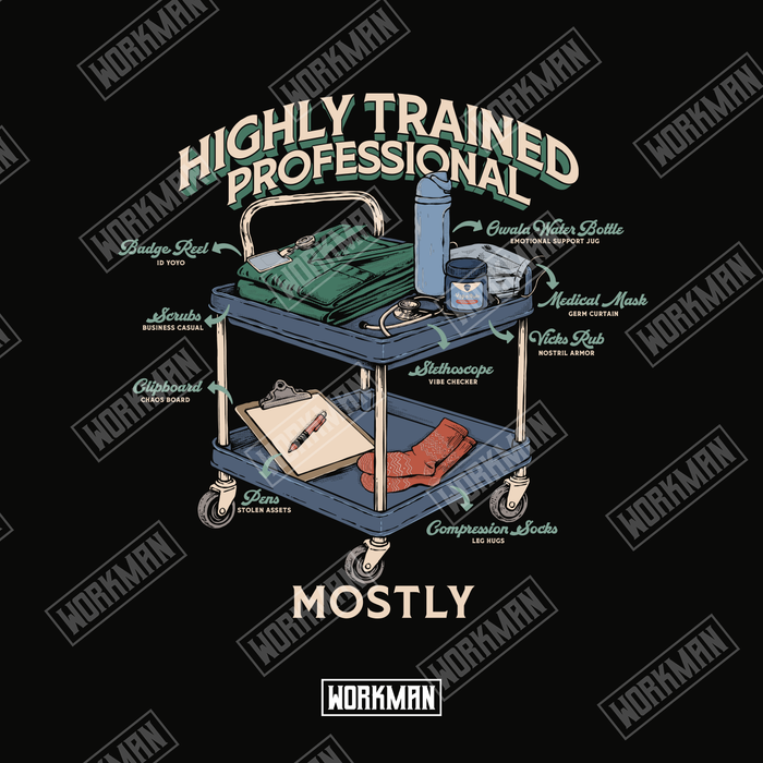 Highly Trained (NURSE) - Tee