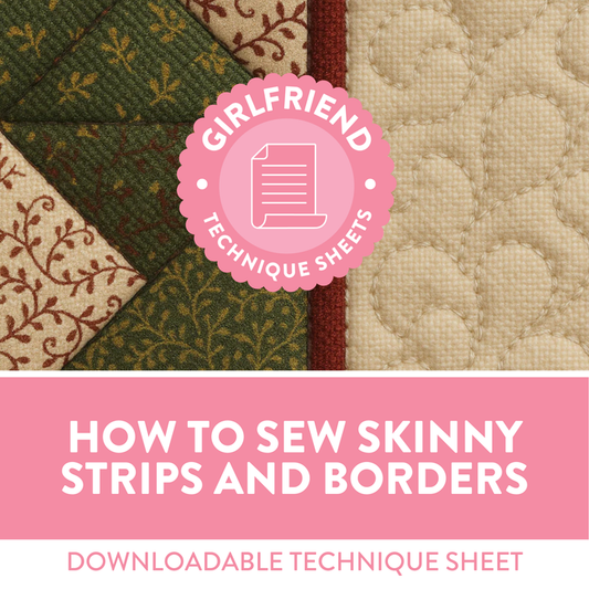 How to Sew Skinny Strips and Borders (Downloadable Technique Sheet)