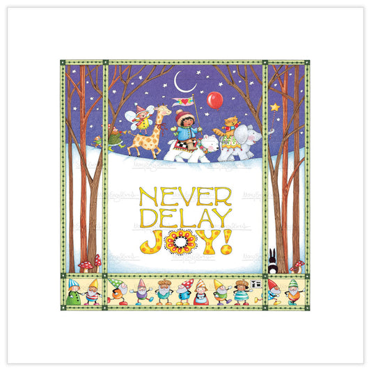 Never Delay Joy Fine Print