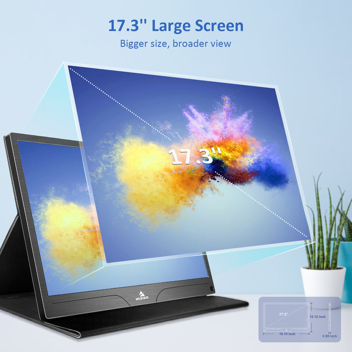 The Portable Monitor dimensions is 16.1" x 10.12" x 0.55" with 17.3" Large Screen