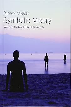 Symbolic Misery, Volume 2: The Catastrophe of the Sensible Hardcover