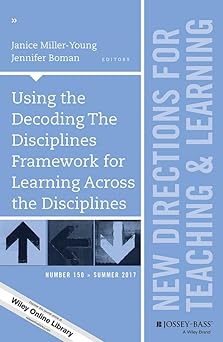 Using the Decoding The Disciplines Framework for Learning Across the Disciplines: New Directions for Teaching and Learning, Number 150 (J-B TL Single Issue Teaching and Learning) Paperback